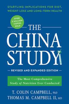 Cover of The China Study by T. Colin Campbell and Thomas M. Campbell II
